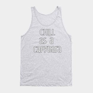 Chill as a capybara Tank Top